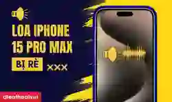 Loa iPhone 15 Pro Max bị rè: 9 cách khắc phục
