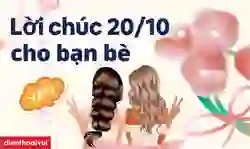Lời chúc 20/10 cho bạn bè hài hước, bá đạo