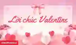 999+ lời chúc Valentine ngắn gọn 2025 hay, ý nghĩa