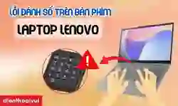 Sửa lỗi không đánh được số trên bàn phím laptop Lenovo