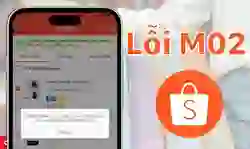 Lỗi M02 Shopee là gì và cách khắc phục nhanh chóng
