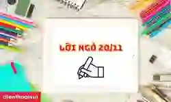 Tổng hợp lời ngỏ 20/11 ngắn gọn ý nghĩa nhất