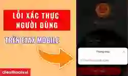Lỗi xác thực người dùng eTax Mobile: 7 cách khắc phục