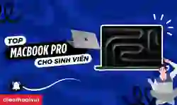3 MacBook Pro cho sinh viên hiệu năng tốt nhất