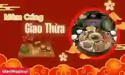 Mâm cúng giao thừa gồm những gì 2026: Lễ vật, cách bày