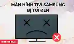 Khắc phục màn hình Tivi Samsung bị tối đen
