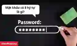 Mật khẩu có 8 ký tự là gì