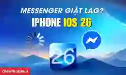 Messenger bị lag trên iPhone iOS 26: 7 cách khắc phục