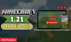 Minecraft 1.21 APK tiếng Việt: Cách tải miễn phí