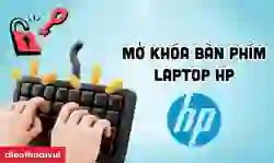 Mở khóa bàn phím laptop HP nhanh chóng nhất