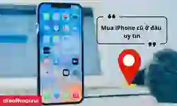 Mua iPhone cũ ở đâu uy tín