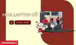 Mua laptop cũ quận Hà Đông chính hãng