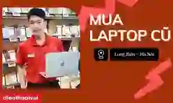 Mua laptop cũ quận Long Biên chính hãng, bảo hành toàn diện