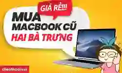 Mua MacBook cũ quận Hai Bà Trưng