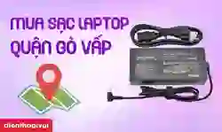 Mua sạc laptop quận Gò Vấp