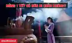 Mùng 1 Tết có nên đi chùa không? Lưu ý những gì?