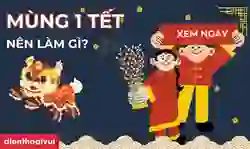 Mùng 1 Tết nên làm gì để may mắn?