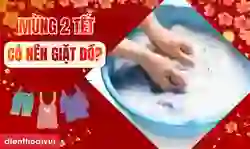 Mùng 2 Tết có nên giặt đồ không 2026 Bính Ngọ?