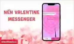 Cách đặt nền Valentine Messenger đơn giản nhất