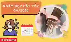 Ngày đẹp cắt tóc tháng 4 năm 2026 theo tuổi, theo mệnh