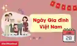 Ngày Gia Đình Việt Nam là ngày nào? Nguồn gốc, ý nghĩa