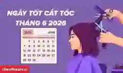 Ngày tốt cắt tóc tháng 6 2026 Bính Ngọ dương lịch, âm lịch