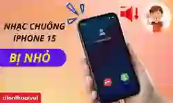 Nhạc chuông iPhone 15 bị nhỏ: 5 cách tăng âm lượng