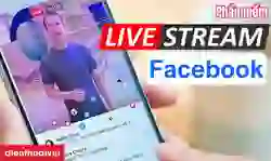 Phần mềm Livestream Facebook miễn phí, tốt nhất