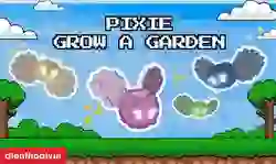 Pixie Grow a Garden: Khả năng và cách thu thập