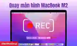 Quay màn hình MacBook M2 nhanh chóng