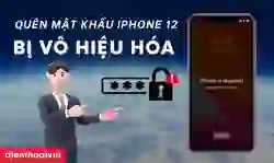 Quên mật khẩu iPhone 12 bị vô hiệu hóa phải làm sao?