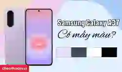 Samsung Galaxy A37 có mấy màu?