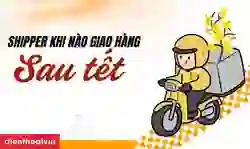 Shipper khi nào giao hàng lại sau tết