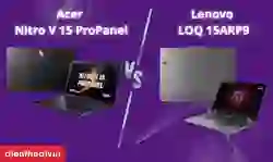 So sánh Acer Nitro V 15 ProPanel và Lenovo LOQ 15ARP9