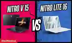 So sánh Acer Nitro V 15 và Acer Nitro Lite 16 mới nhất