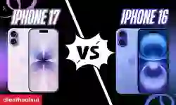 So sánh iPhone 17 và 16: Có đáng nâng cấp
