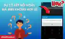 Cách sửa lỗi sự cố kết nối hoặc mã MMI không hợp lệ