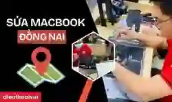 Sửa MacBook Đồng Nai giá tốt, lấy ngay