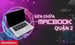 Sửa Macbook quận 2
