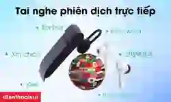 5 tai nghe phiên dịch trực tiếp chuẩn, đáng mua nhất