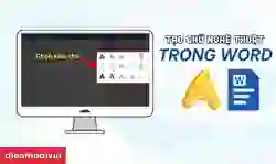 Tạo chữ nghệ thuật trong Word đẹp, đơn giản nhất