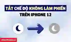 3 cách tắt chế độ không làm phiền trên iPhone 12 nhanh gọn