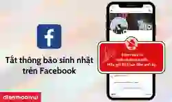Cách tắt, ẩn thông báo sinh nhật trên Facebook mới nhất