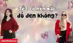 Tết có nên mặc đồ đen không