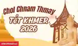Tết Khmer 2026 vào ngày nào Dương lịch, Âm lịch?