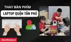 Thay bàn phím laptop quận Tân Phú