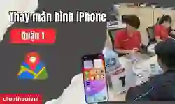 Thay màn hình iPhone quận 1