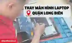 Thay màn hình laptop quận Long Biên
