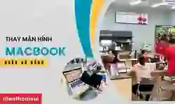 Thay màn hình MacBook Quận Hà Đông chính hãng, uy tín