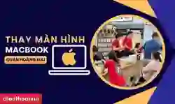 Thay màn hình MacBook Quận Hoàng Mai